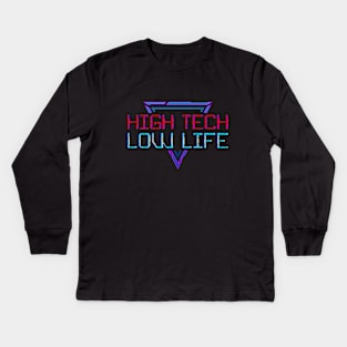 High Tech Low Life Kids Long Sleeve T-Shirt